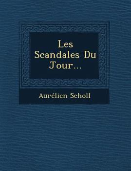 Paperback Les Scandales Du Jour... [French] Book