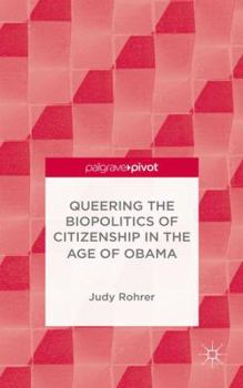 Hardcover Queering the Biopolitics of Citizenship in the Age of Obama Book