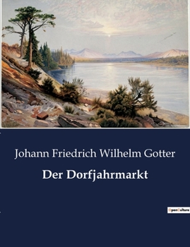 Paperback Der Dorfjahrmarkt: Ein Dorf im Bann des Jahrmarkts: Tradition trifft auf Wandel [German] Book