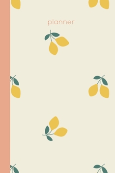 Planner: Simple Undated On-The-Go Weekly Schedule Organizer and Appointment Calendar with Notes Sections | Sweet Whimsical Lemons Pattern Cover Design in Yellow