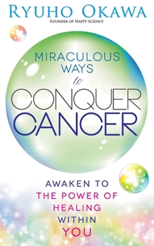 Paperback Miraculous Ways to Conquer Cancer Book