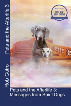 Paperback Pets and the Afterlife 3: Messages from Spirit Dogs Book