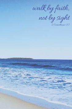 Paperback Walk by Faith, Not by Sight 2 Corinthians 5: 7 Book