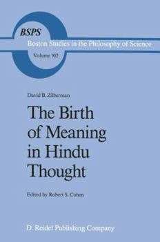 The Birth of Meaning in Hindu Thought (Boston Studies in the Philosophy of Science) - Book #102 of the Boston Studies in the Philosophy and History of Science