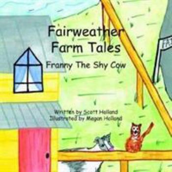 Paperback Fairweather Farm Tales: Franny The Shy Cow Book