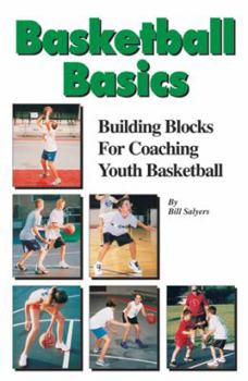 Paperback Basketball Basics: Building Blocks for Coaching Youth Basketball Book