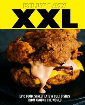 Hardcover XXL: Epic Food, Street Eats & Cult Dishes from Around the World Book