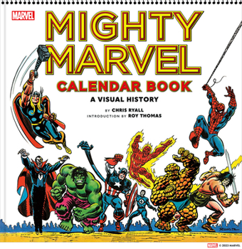 Hardcover Mighty Marvel Calendar Book: A Visual History: The Marvel Comics Calendar Book: 1975-1981 Book