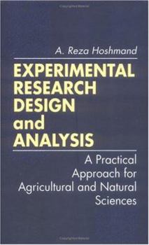 Hardcover Experimental Research Design and Analysis: A Practical Approach for Agricultural and Natural Sciences Book