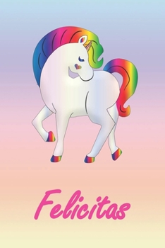 Felicitas: Personalisiertes individualisiertes Einhorn Notizbuch / pers�nliches Tagebuch / Schreibheft / Logbuch / Planer / Vokabelheft / Notizen - 6 x 9 Zoll (ca. DIN A5), 110 linierte Seiten mit Dat