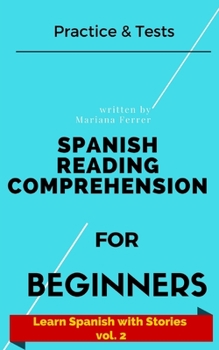 Paperback Spanish Reading Comprehension For Beginners: Practice & Tests [Spanish] Book