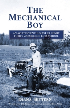 The Mechanical Boy; An Aviation Enthusiast at Henry Ford's Wayside Inn Boys School