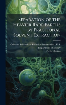 Hardcover Separation of the Heavier Rare Earths by Fractional Solvent Extraction Book