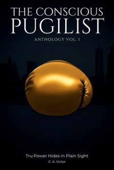 The Conscious Pugilist Anthology Volume One