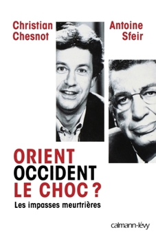Paperback Orient Occident le choc ?: Les Impasses meurtrières [French] Book