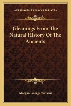 Gleanings from the Natural History of the Ancients