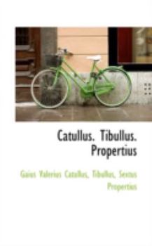 Paperback Catullus, Tibullus, Propertius Book