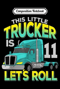 Composition Notebook: 8th Birthday Trucker In For Long Haul Truck Driver Kids Boys  Journal/Notebook Blank Lined Ruled 6x9 100 Pages