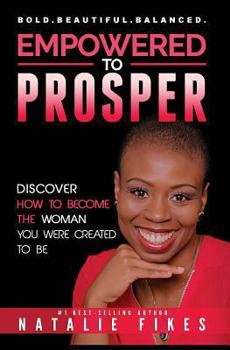 Paperback Empowered to Prosper: Discover How to Become the Woman You Were Created to Be Book