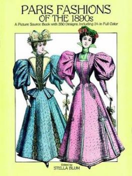 Paperback Paris Fashions of the 1890s: A Picture Sourcebook with 350 Designs, Including 24 in Full Color Book