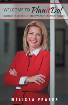 Paperback Welcome to Planitdo!: Unlock the Secrets to Your Wealth Creation Power Book