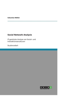 Paperback Social Network Analysis: IT-gestützte Analyse von Sozial- und Interaktionsstrukturen [German] Book