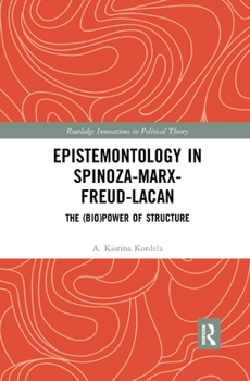 Paperback Epistemontology in Spinoza-Marx-Freud-Lacan: The (Bio)Power of Structure Book