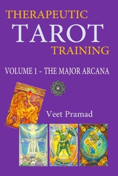 Paperback THERAPEUTIC TAROT TRAINING - Volume 1 -MAJOR ARCANA Book