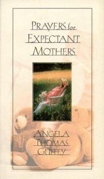 Hardcover Prayers for Expectant Mothers: Celebrating the Miracle of Life Book