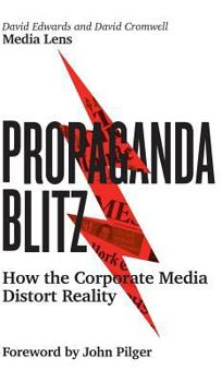 Hardcover Propaganda Blitz: How the Corporate Media Distort Reality Book