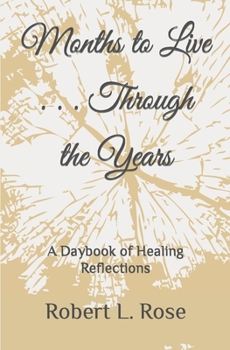 Paperback Months to Live . . . Through the Years: A Daybook of Healing Reflections Book