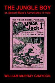 Paperback The Jungle Boy; or, Sexton Blake's Adventures in India (1905) Book