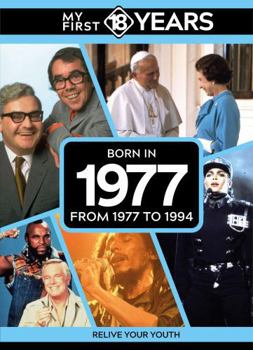 Hardcover TDM Publishing My First 18 Years - Born in 1977 From 1977 to 1994 (My First 18 Years Series). Book