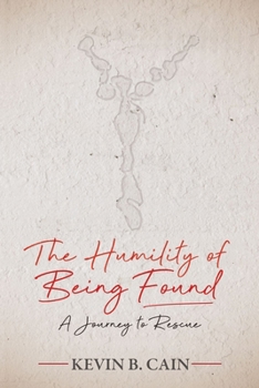 Paperback The Humility of Being Found: A Journey to Rescue Book