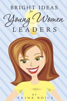 Paperback Bright Ideas for Young Women Leaders Book