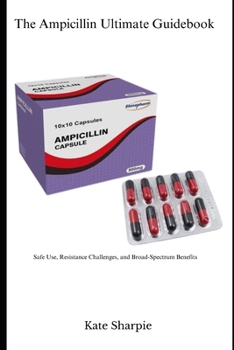 The Ampicillin Ultimate Guidebook
