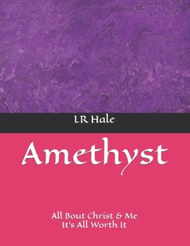Paperback Amethyst: All Bout Christ & Me It's All Worth It Book