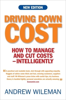 Paperback Driving Down Cost: How to Manage and Cut Cost - Intelligently Book
