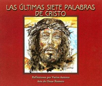 Paperback Las Ultimas Siete Palabras de Cristo [Spanish] Book