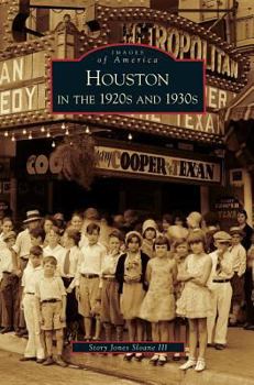 Houston in the 1920s and 1930s - Book  of the Images of America: Texas