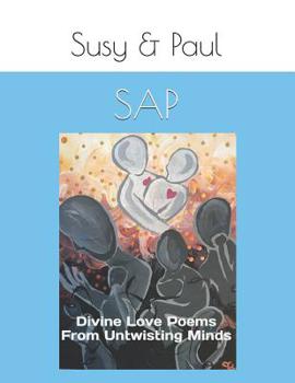 Paperback SAP: Divine Love Poems From Untwisting Minds Book