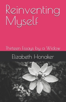 Paperback Reinventing Myself: Thirteen Essays by a Widow Book