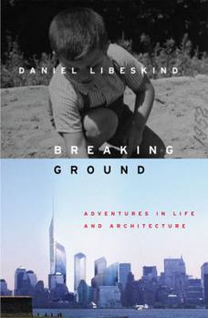 Hardcover Breaking Ground: Adventures in Life and Architecture Book