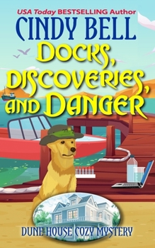 Docks, Discoveries, and Danger (Dune House Cozy Mystery Series)