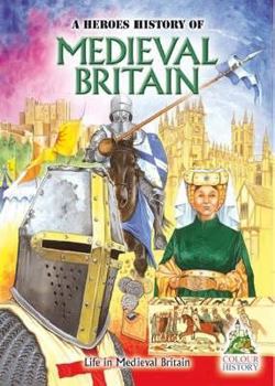 Paperback Medieval Britain: A Heroes History of Book