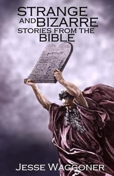 Paperback Strange and Bizarre Stories from the Bible Book