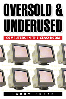 Paperback Oversold and Underused: Computers in the Classroom Book