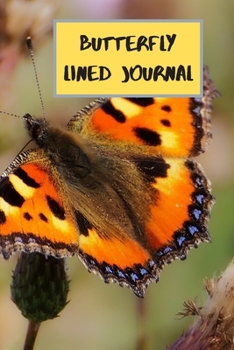 Butterfly Lined Journal : Cool Colourful Lined Journal, 120 Pages, 6 X 9, Blank Butterfly Journal to Write In