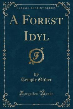 Paperback A Forest Idyl (Classic Reprint) Book