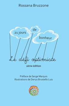 Paperback Le défi optimiste - 21 jours de bonheur [French] Book